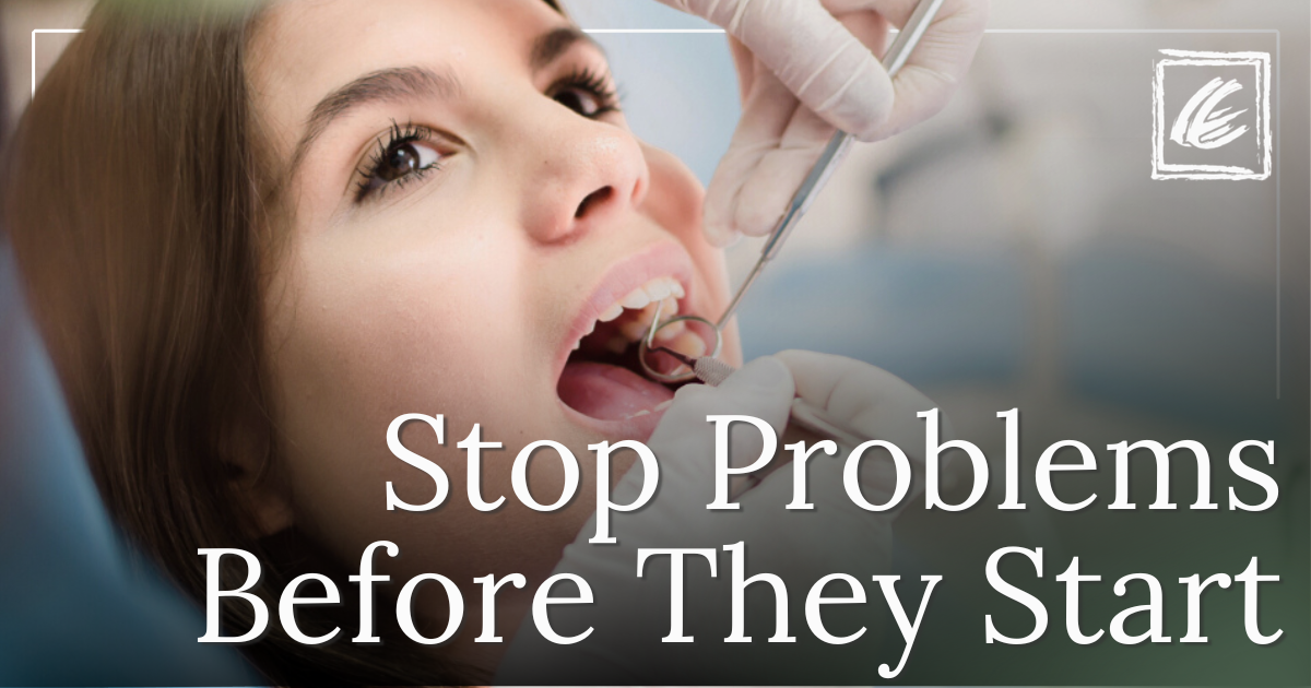 Stop Problems Before They Start Patient getting a dental examination